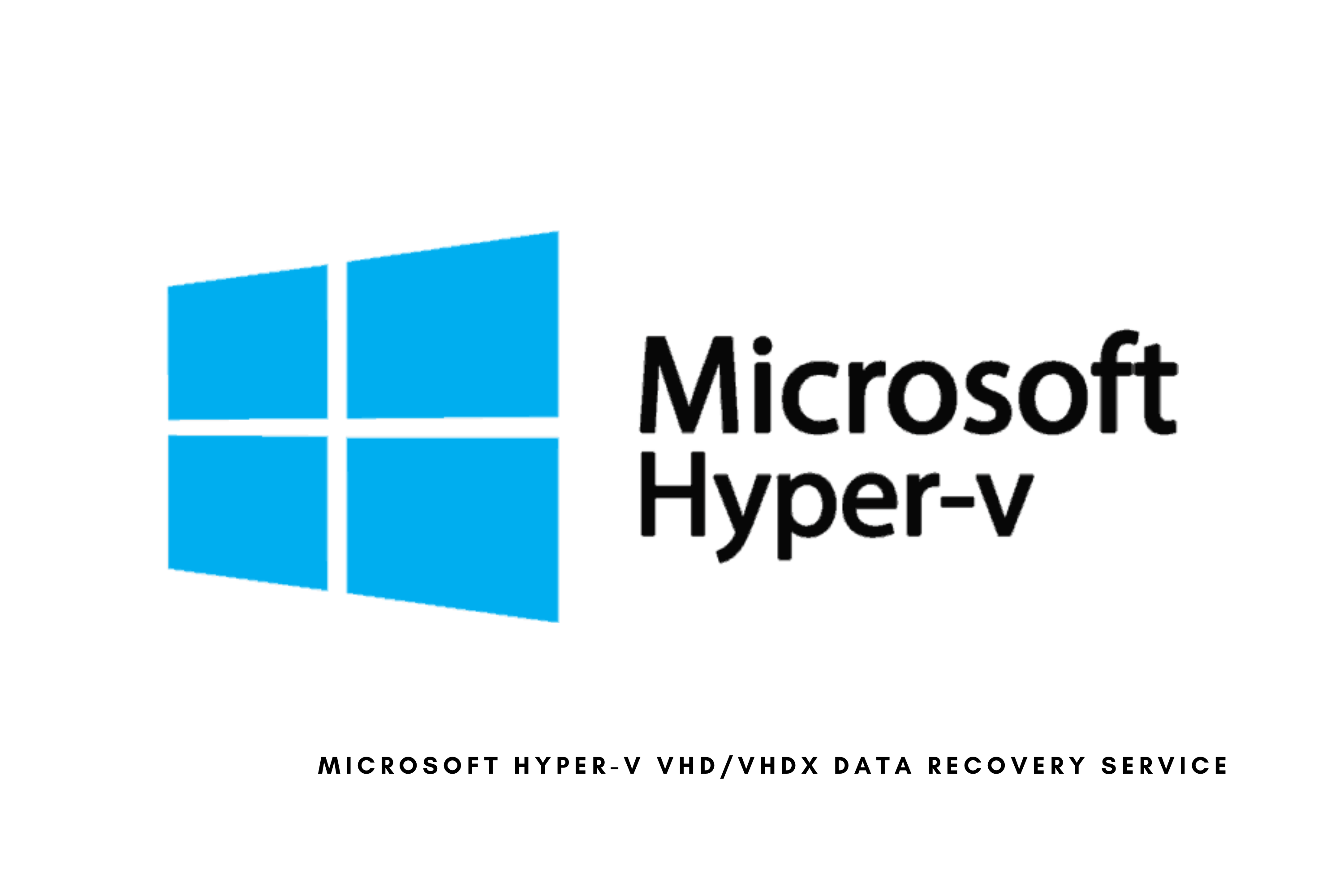 Microsoft Hyper-V VHD / VHDX Data Recovery