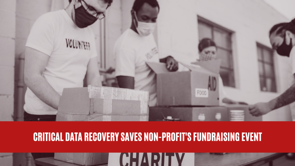 Critical Data Recovery Saves Non-Profit's Fundraising Event