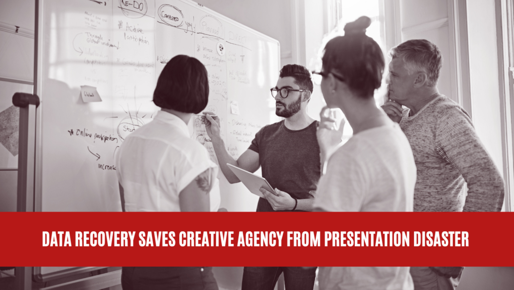 Data Recovery Saves Creative Agency from Presentation Disaster