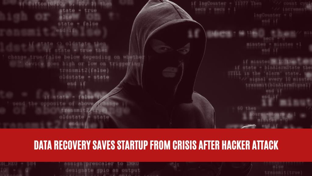 Data Recovery Saves Startup from Crisis After Hacker Attack