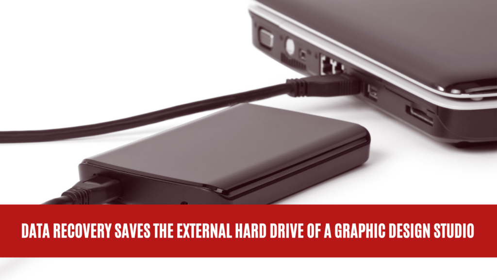 Data Recovery Saves the External Hard Drive of a Graphic Design Studio