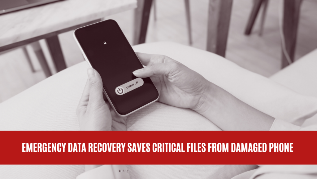 Emergency Data Recovery Saves Critical Files from Damaged Phone