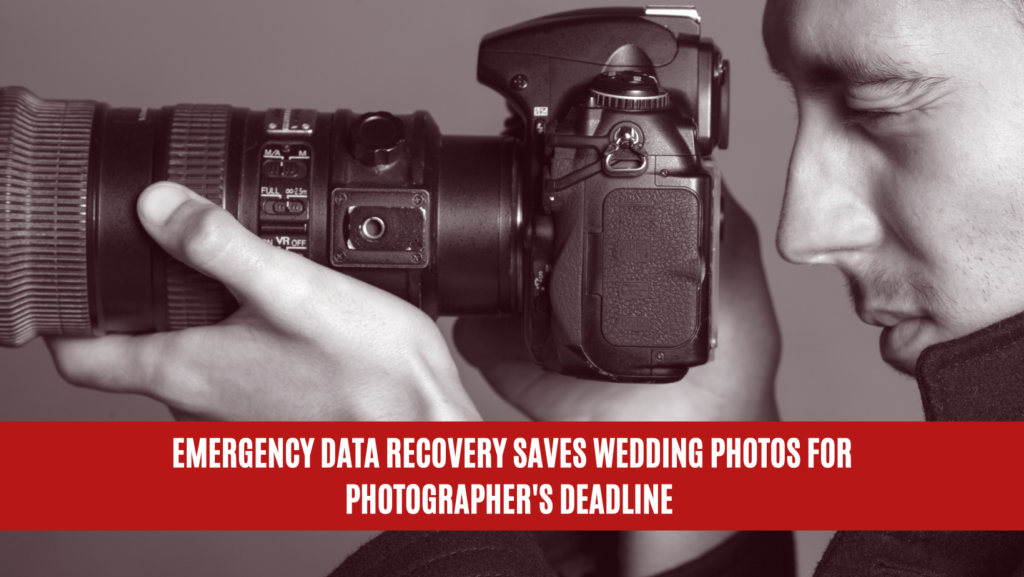 Emergency Data Recovery Saves Wedding Photos for Photographer's Deadline