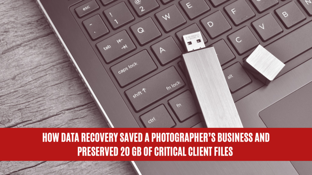 How Data Recovery Saved a Photographer’s Business and Preserved 20 GB of Critical Client Files