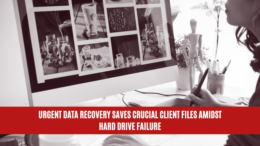 Urgent Data Recovery Saves Crucial Client Files Amidst Hard Drive Failure
