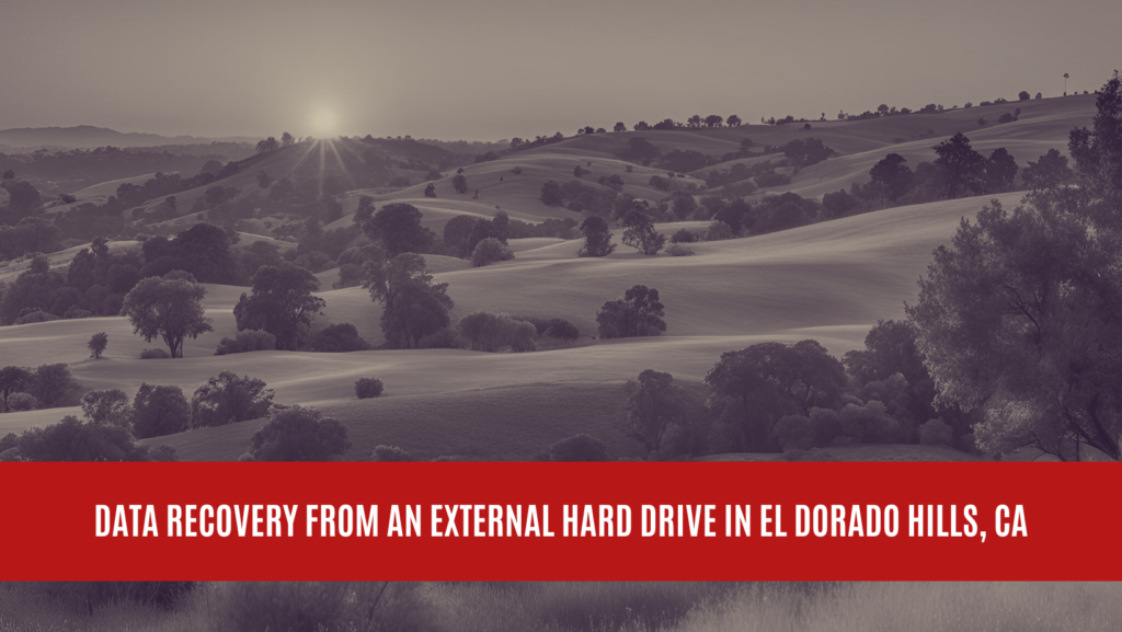 Accomplished Data Recovery from an External Hard Drive in El Dorado Hills, California