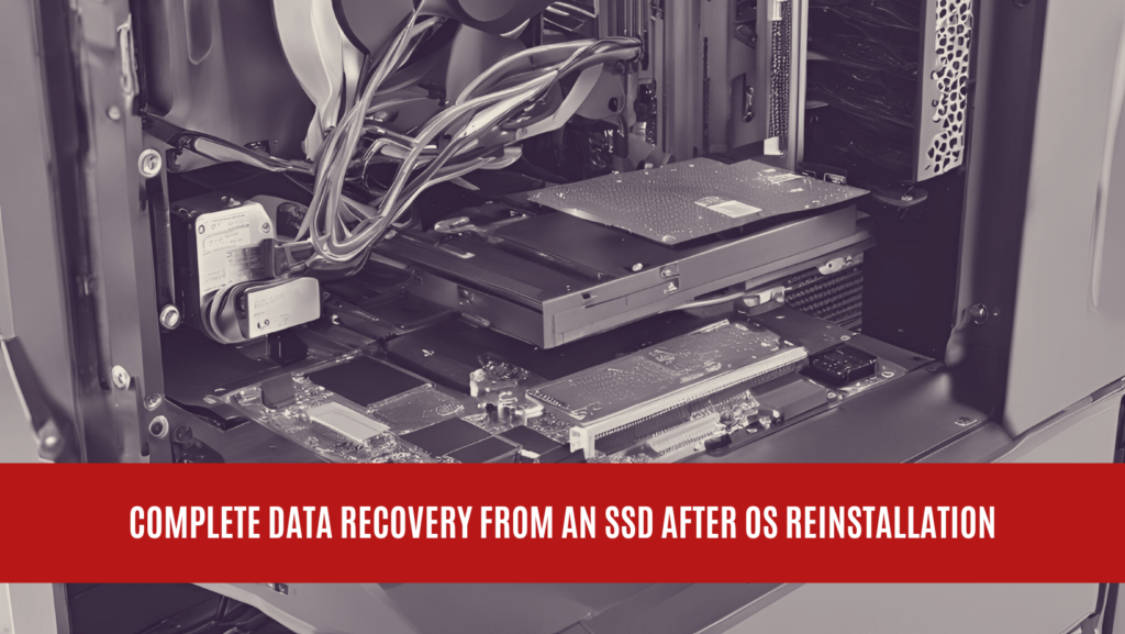 Complete Data Recovery from an SSD After OS Reinstallation in Kirkland, Washington