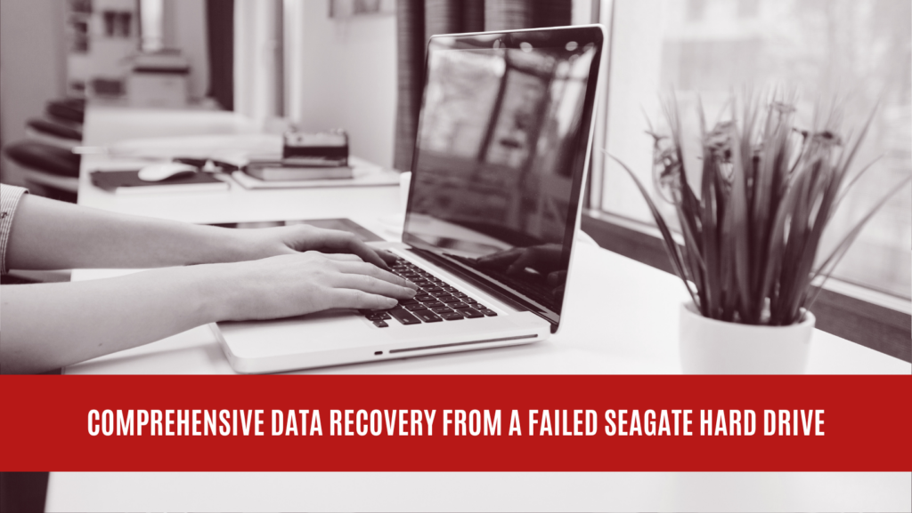 Comprehensive Data Recovery from a Failed Seagate Hard Drive