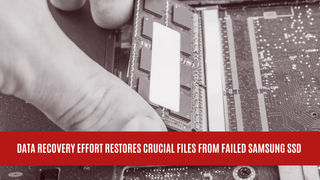 Data Recovery Effort Restores Crucial Files from Failed Samsung SSD