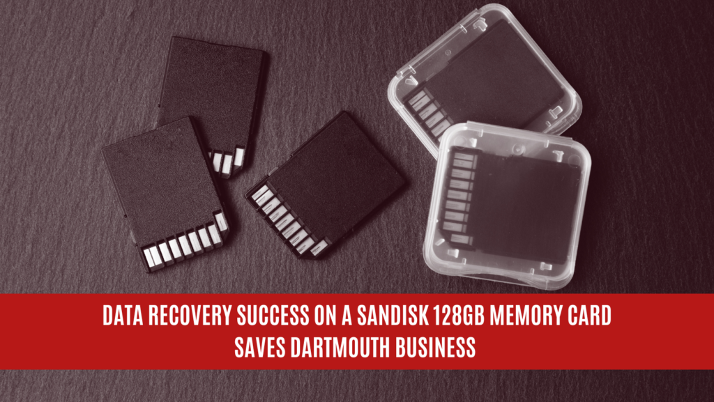 Data Recovery Success on a SanDisk 128GB Memory Card Saves Dartmouth Business