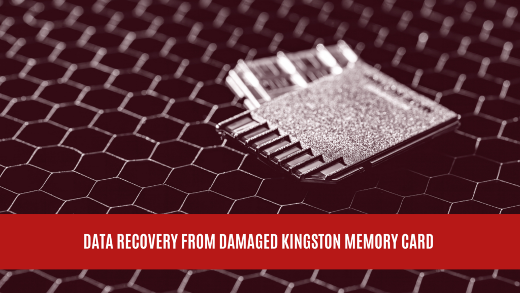 Data Recovery from Damaged Kingston Memory Card