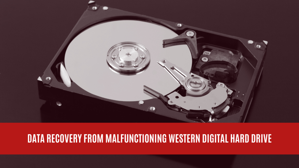 Data Recovery from Malfunctioning Western Digital Hard Drive