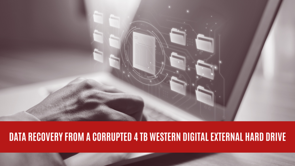 Data Recovery from a Corrupted 4 TB Western Digital External Drive