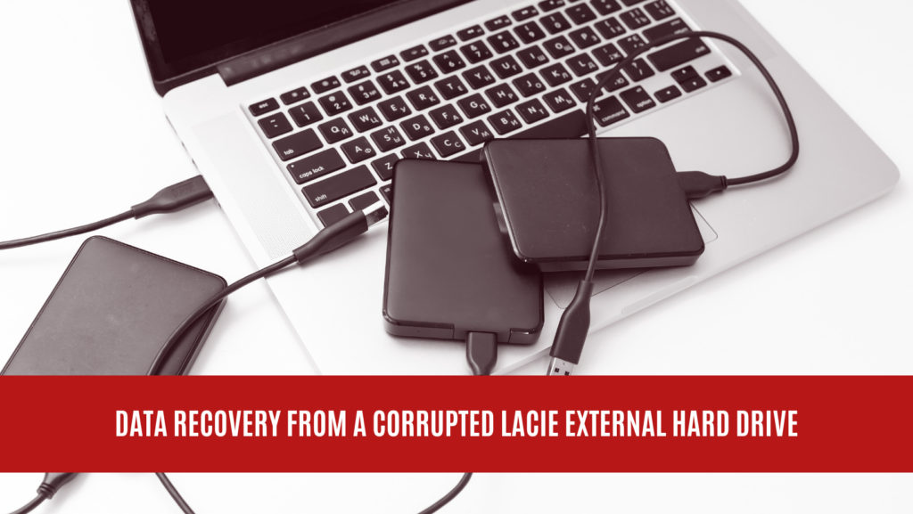 Data Recovery from a Corrupted LaCie External Hard Drive