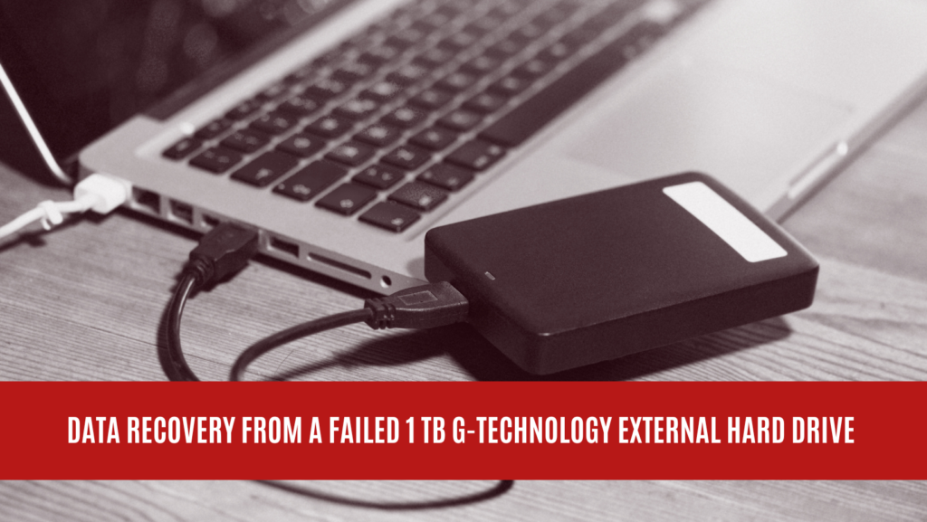 Data Recovery from a Failed 1 TB G-Technology External Hard Drive