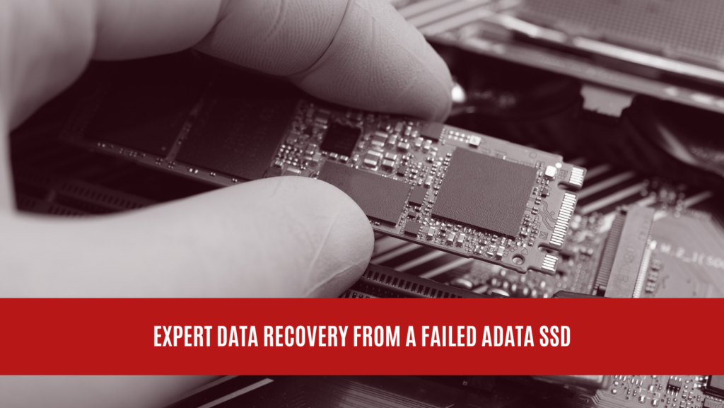 Expert Data Recovery from a Failed ADATA SSD