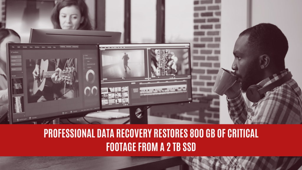 Professional Data Recovery Restores 800 GB of Critical Footage from a 2 TB SSD