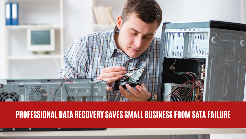 Professional Data Recovery Saves Small Business from SATA Failure