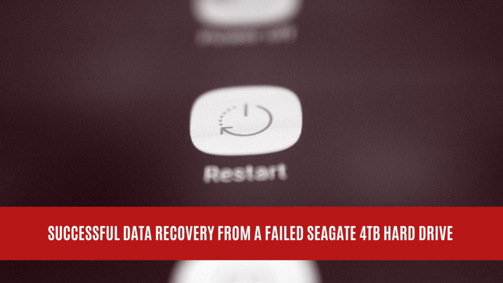 Successful Data Recovery from a Failed Seagate 4TB Hard Drive