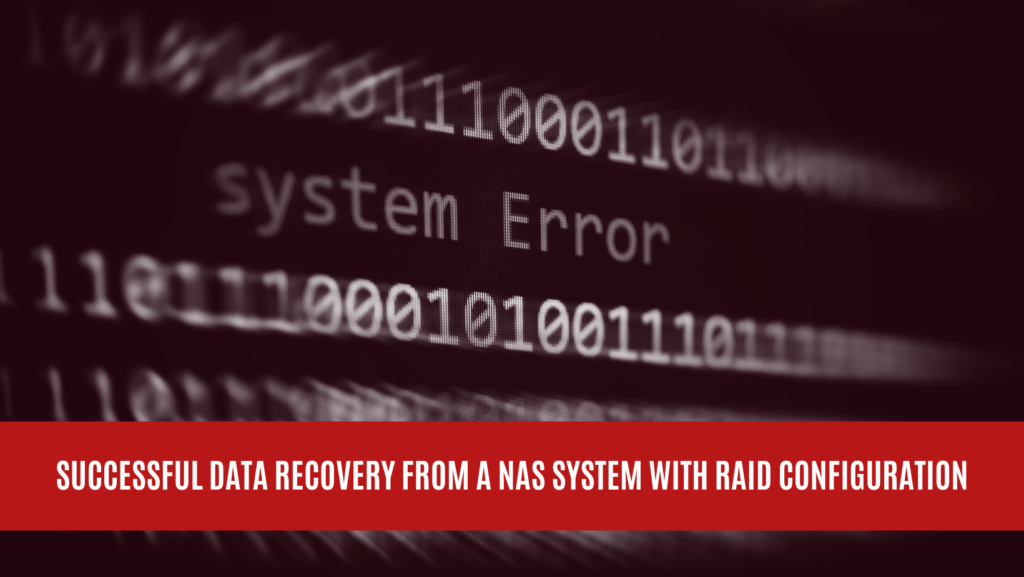 Successful Data Recovery from a NAS System with RAID Configuration