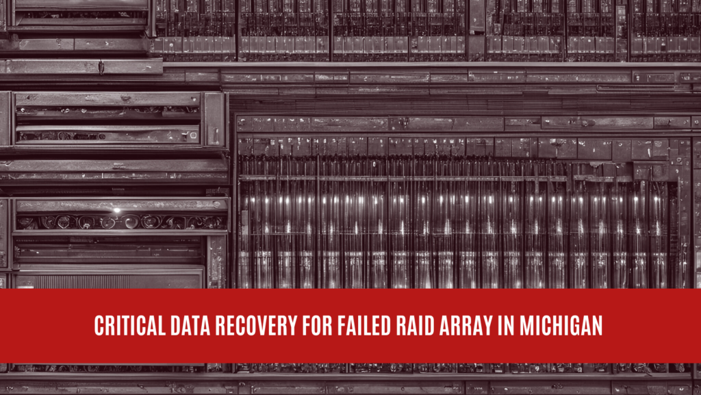 Critical Data Recovery for Failed RAID Array in Michigan