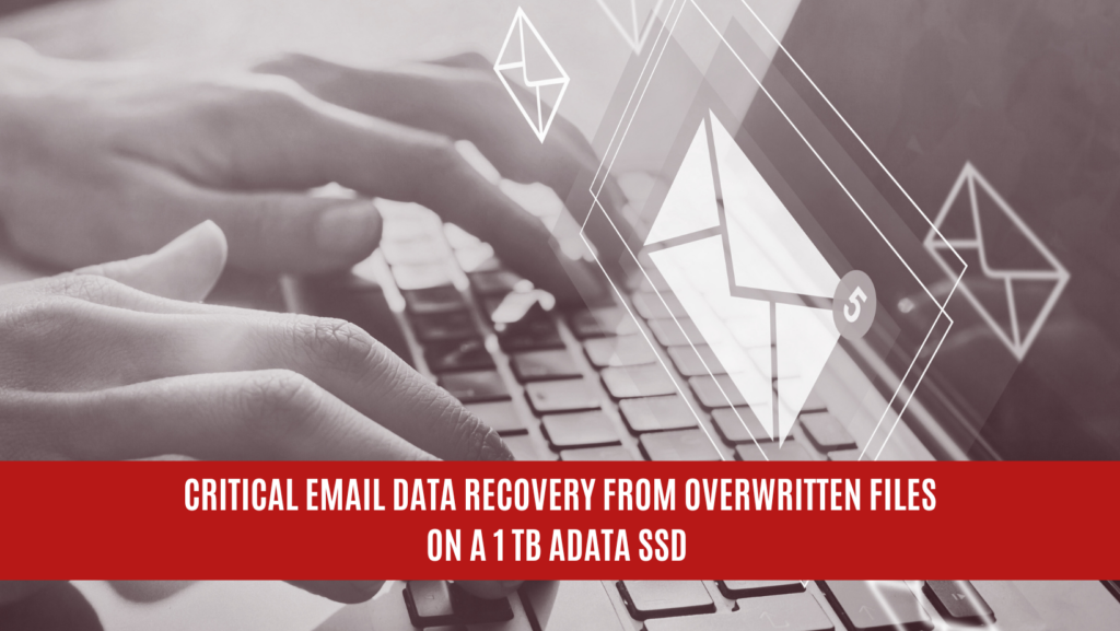 Critical Email Data Recovery from Overwritten Files on a 1 TB ADATA SSD