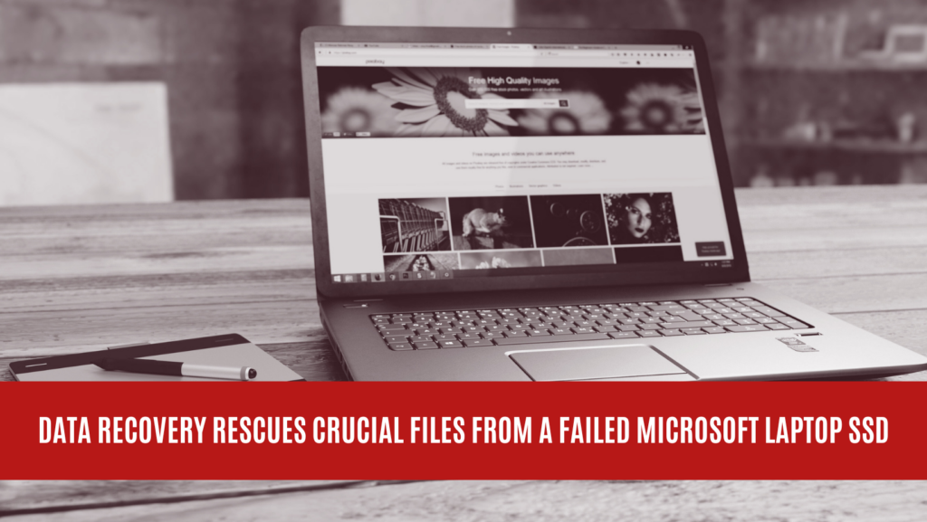 Data Recovery Rescues Crucial Files from a Failed Microsoft Laptop SSD