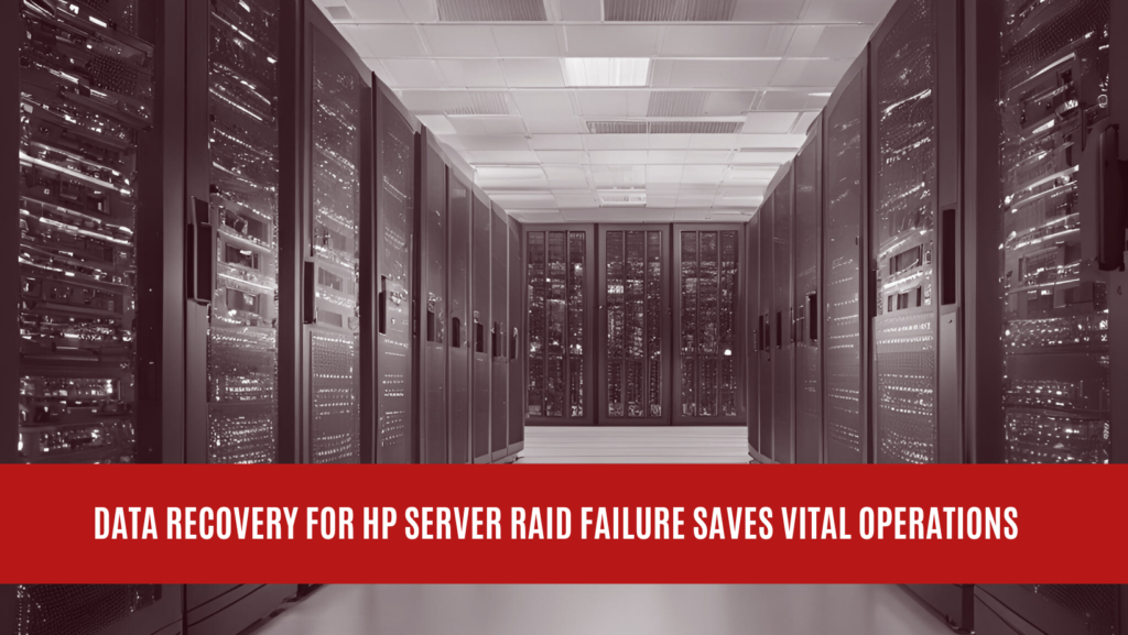 Data Recovery for HP Server RAID Failure Saves Vital Operations