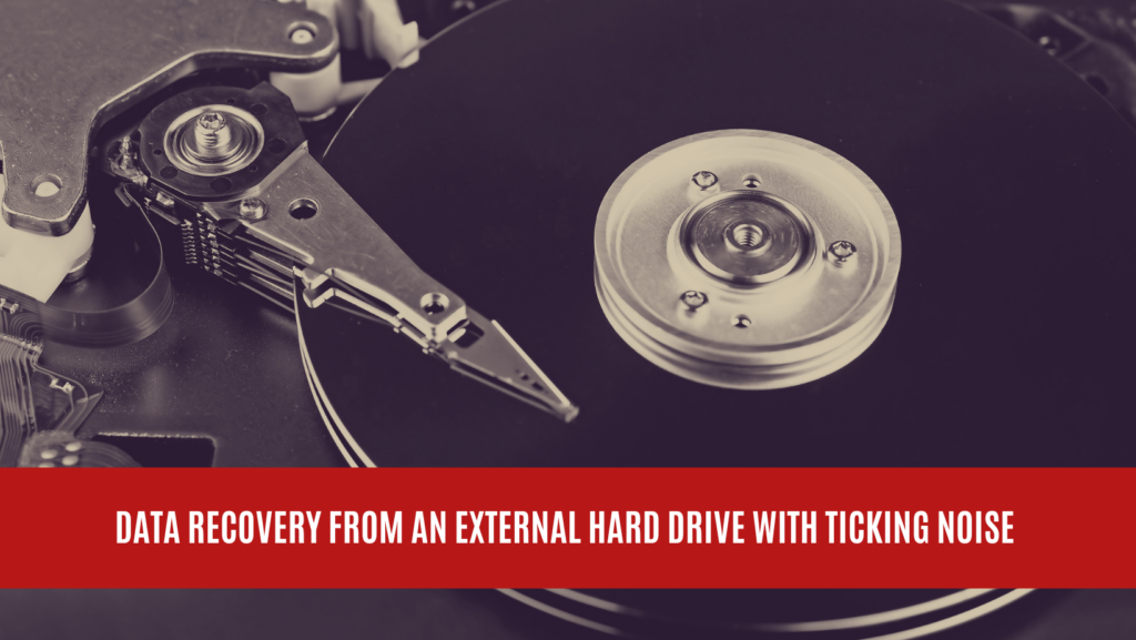 Data Recovery from an External Hard Drive with Ticking Noise