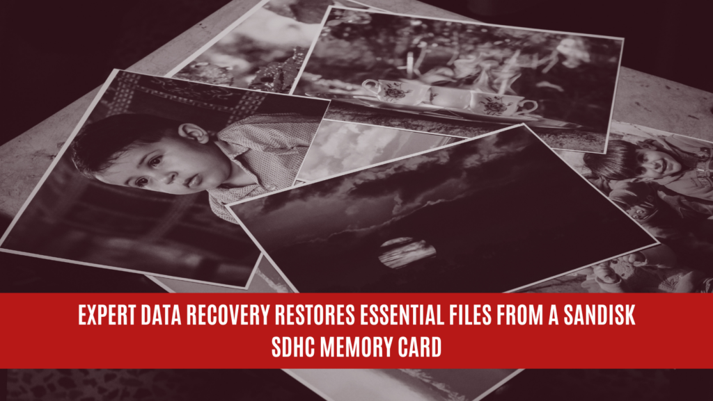 Expert Data Recovery Restores Essential Files from a Sandisk SDHC Memory Card