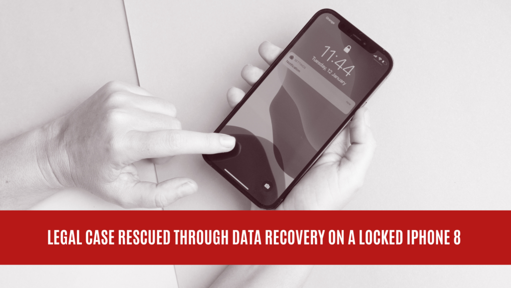 Legal Case Rescued Through Data Recovery on a Locked iPhone 8