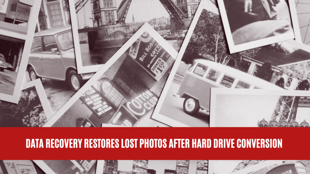 Data Recovery Restores Lost Photos After Hard Drive Conversion