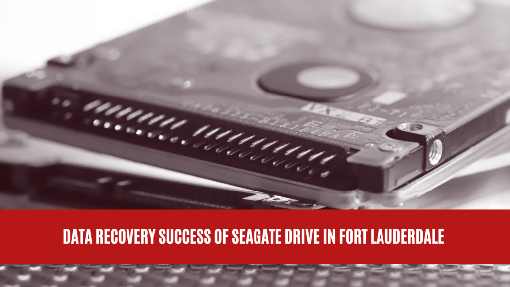Data Recovery Success of Seagate Drive in Fort Lauderdale