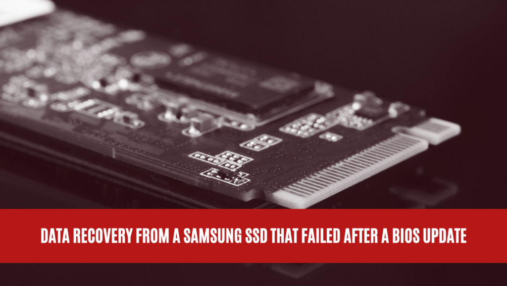 Data Recovery from a Samsung SSD That Failed After a BIOS Update