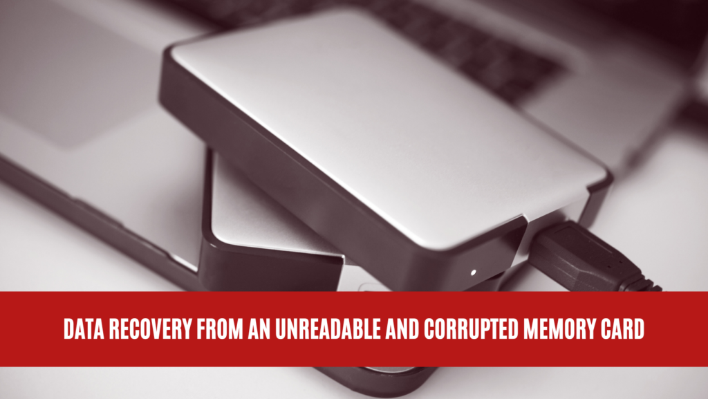 Data Recovery from an Unreadable and Corrupted Memory Card