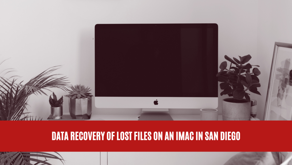 Data Recovery of Lost Files on an iMac in San Diego