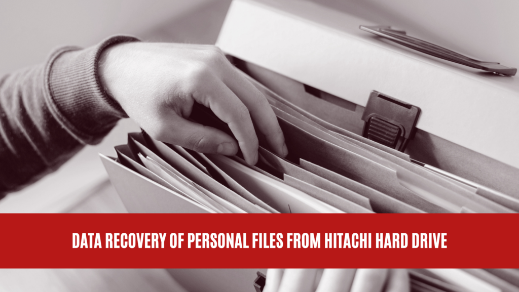 Data Recovery of Personal Files from Hitachi Hard Drive