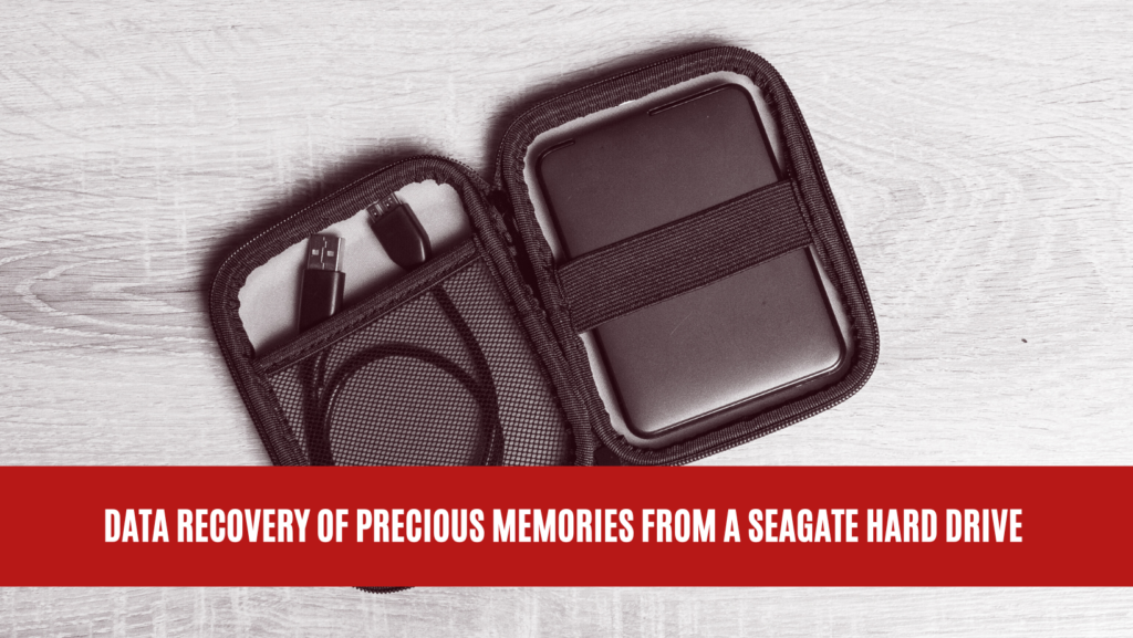 Data Recovery of Precious Memories from a Seagate Hard Drive