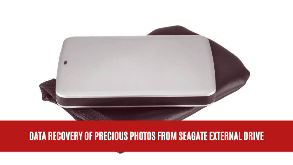 Data Recovery of Precious Photos from Seagate External Drive