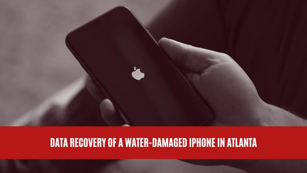 Data Recovery of a Water-Damaged iPhone in Atlanta