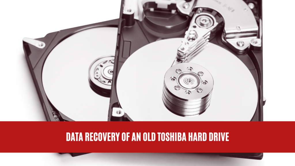Data Recovery of an Old Toshiba Hard Drive