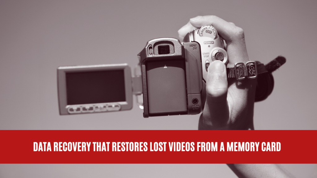 Data Recovery that Restores Lost Videos from an Accidentally Formatted Memory Card