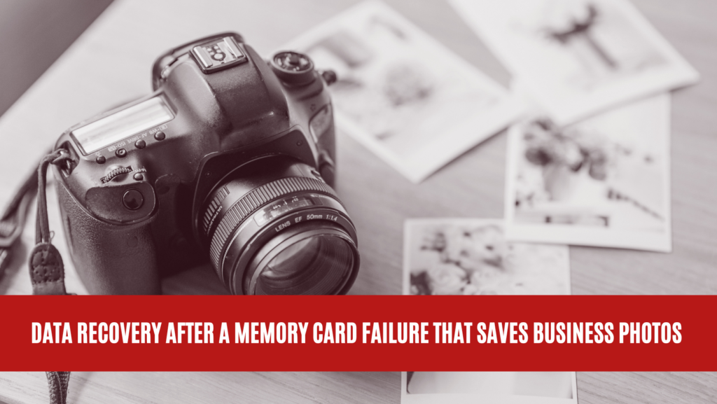 Data Recovery After a Memory Card Failure that Saves Business Photos