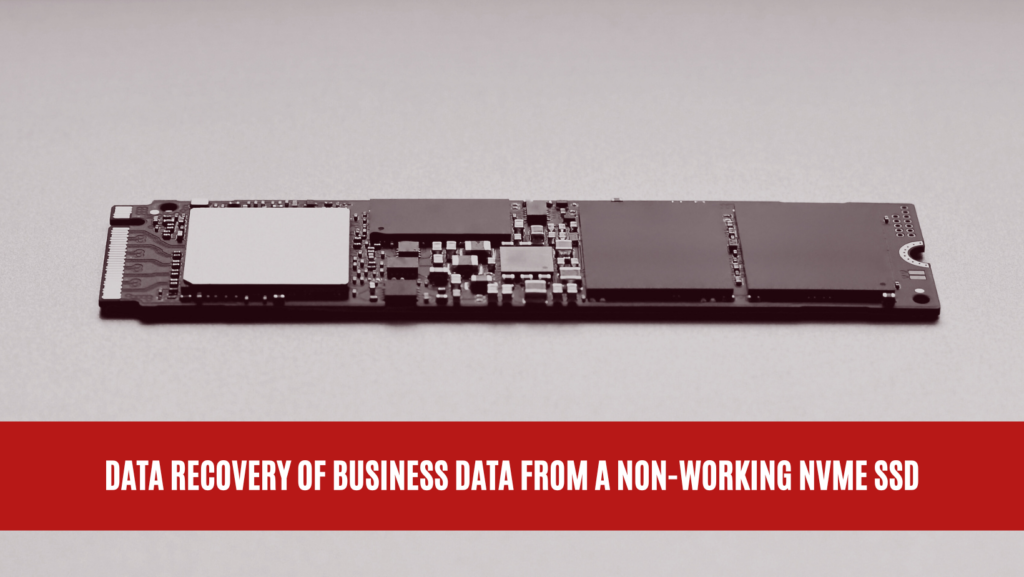 Data Recovery of Business Data from a Non-Working NVMe SSD