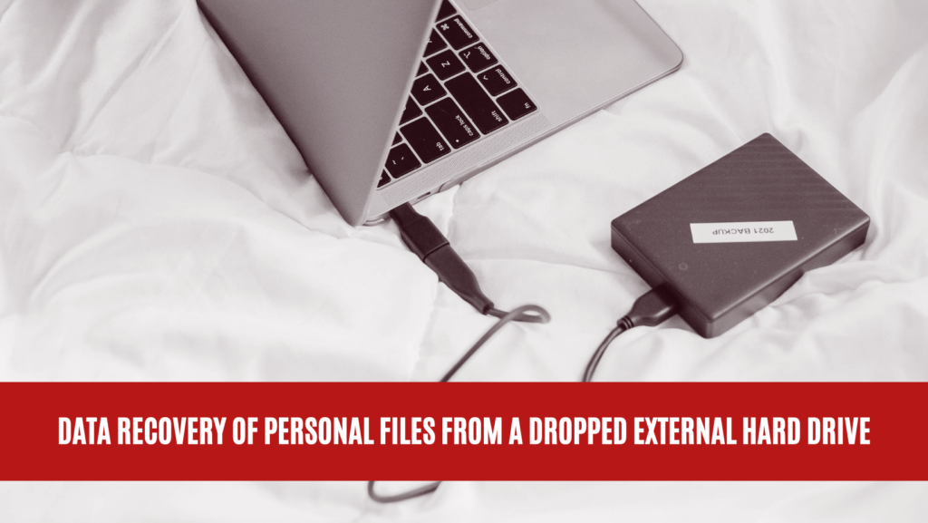 Data Recovery of Personal Files from a Dropped External Hard Drive