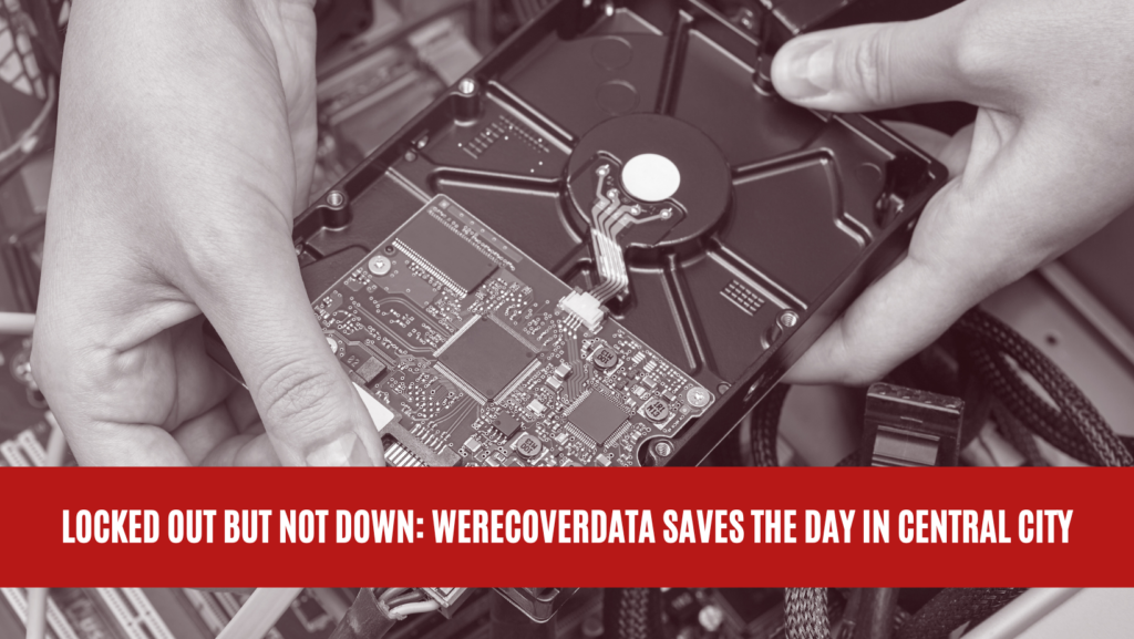 Locked Out but Not Down: WeRecoverData Saves the Day in Central City