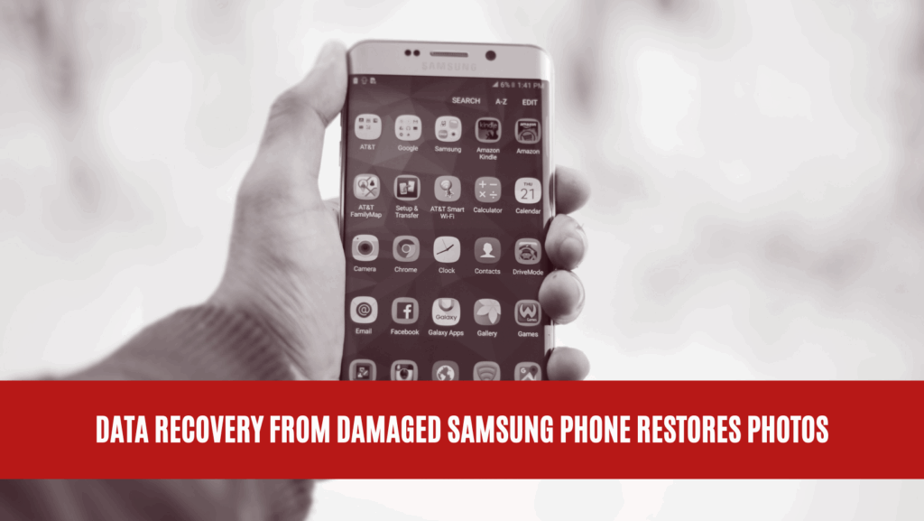 Data Recovery from Damaged Samsung Phone Restores Photos Data Recovery from Damaged Samsung Phone Restores Photos