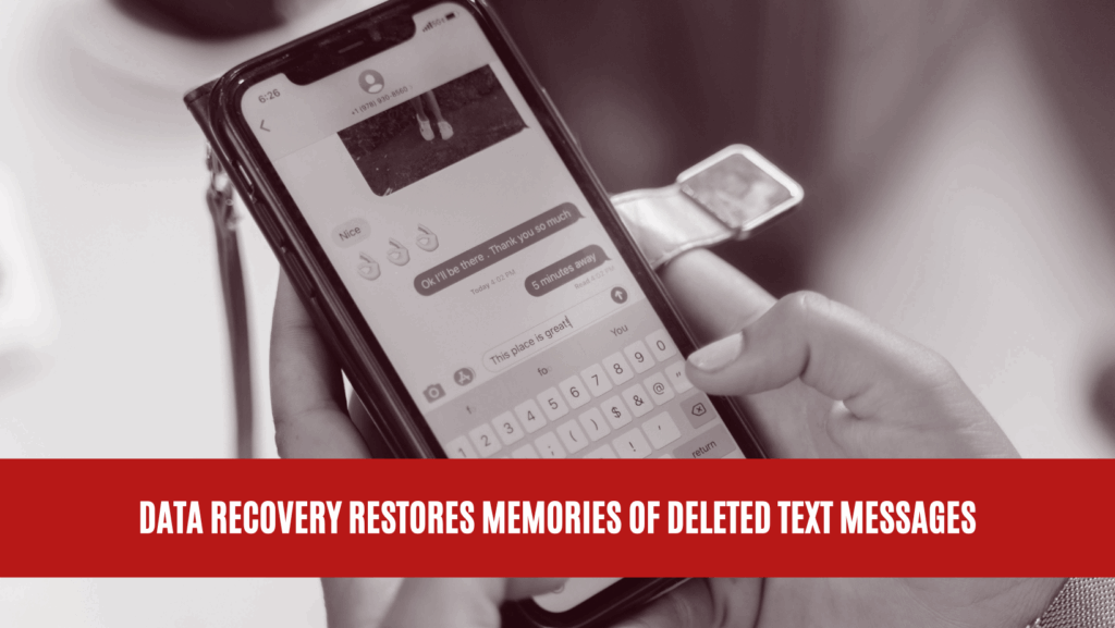 Data Recovery Restores Memories of Deleted Text Messages