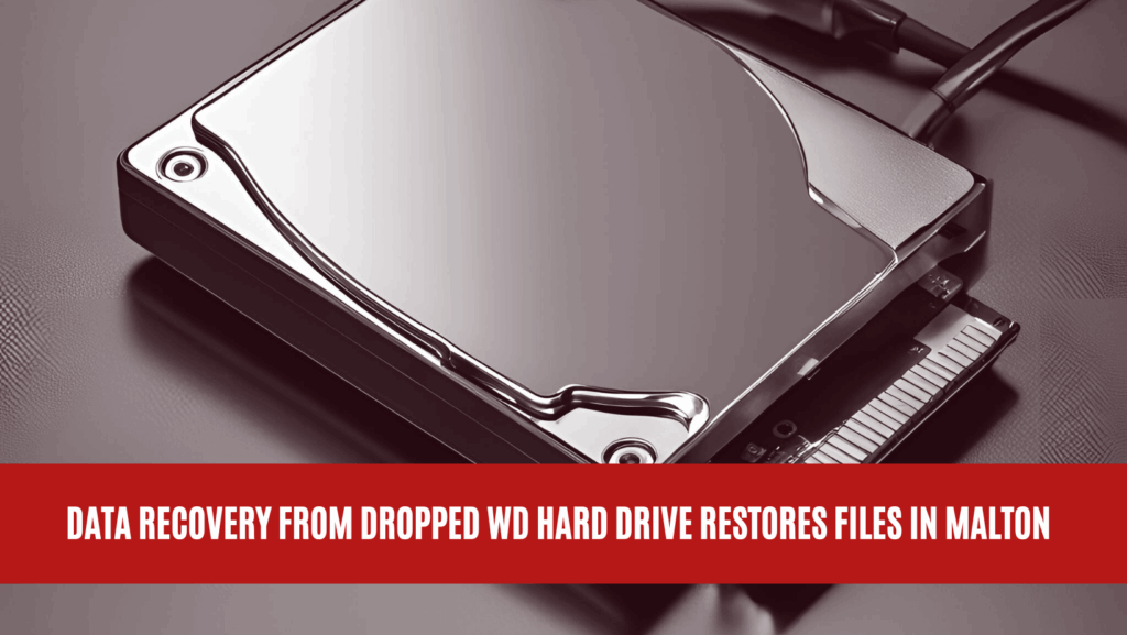 Data Recovery from Dropped WD Hard Drive Restores Files in Malton