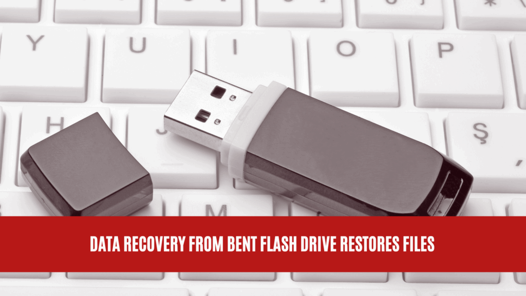 Data Recovery from Bent Flash Drive Restores Files Data Recovery from Bent Flash Drive Restores Files